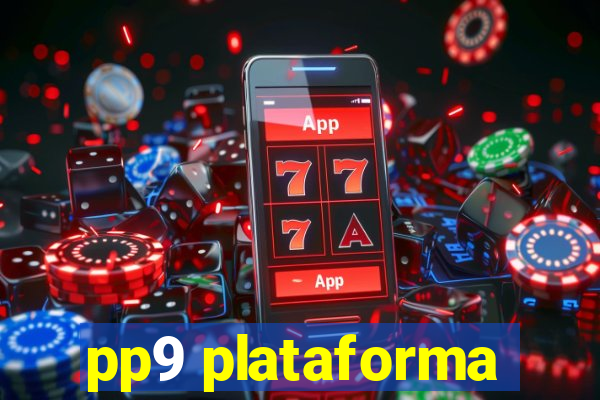 pp9 plataforma