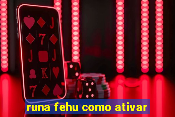 runa fehu como ativar