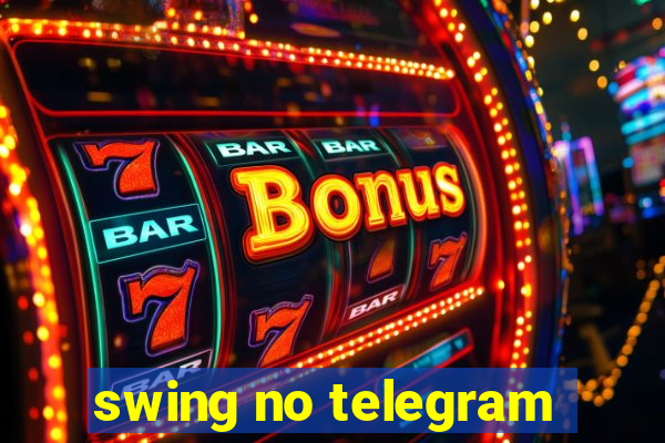 swing no telegram