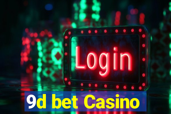 9d bet Casino