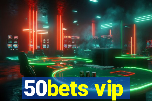 50bets vip