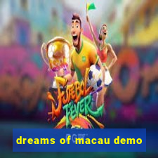 dreams of macau demo