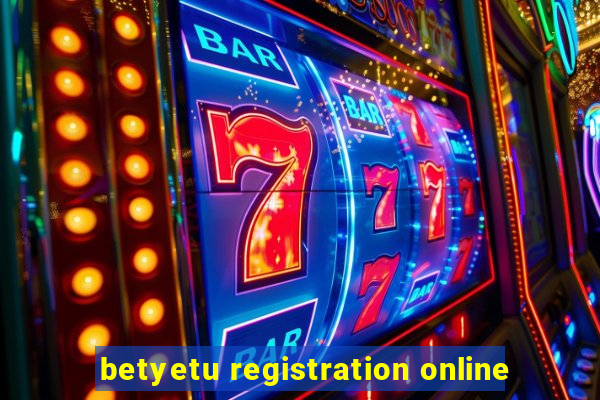 betyetu registration online