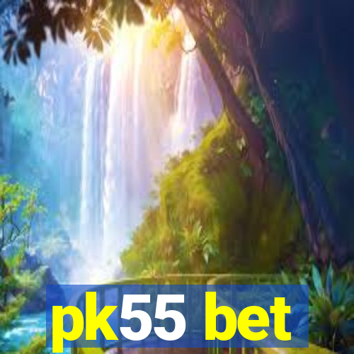pk55 bet