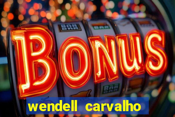 wendell carvalho reclame aqui