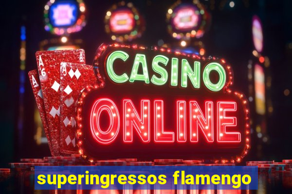 superingressos flamengo