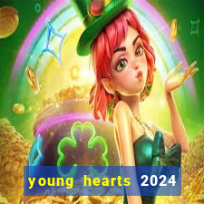 young hearts 2024 onde assistir