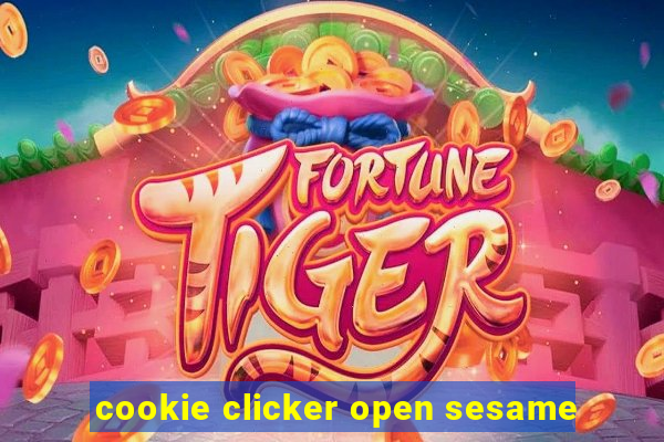 cookie clicker open sesame