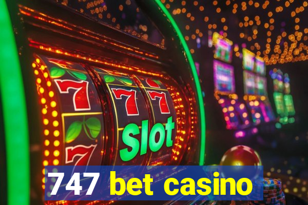 747 bet casino