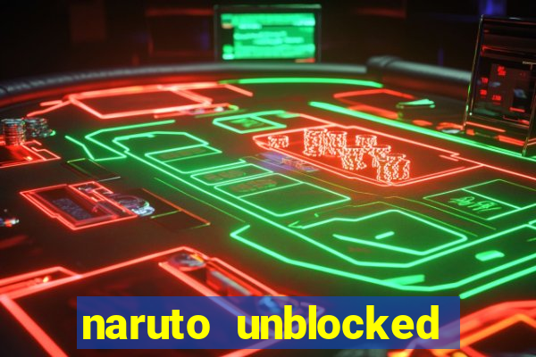 naruto unblocked games 76