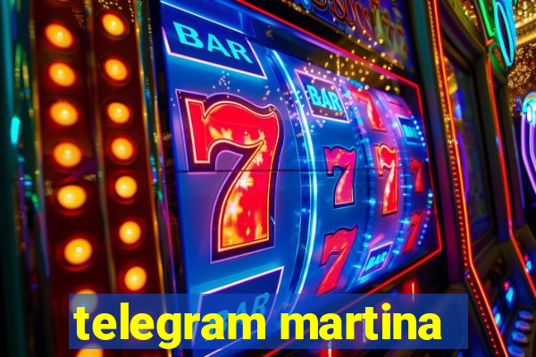 telegram martina