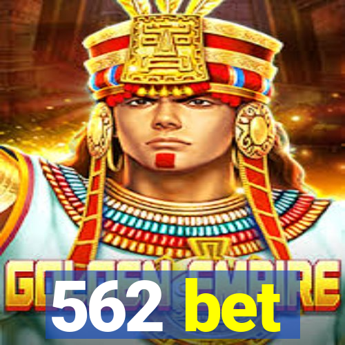 562 bet