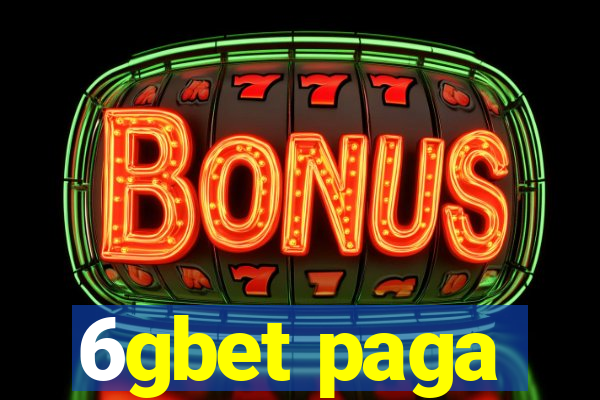 6gbet paga