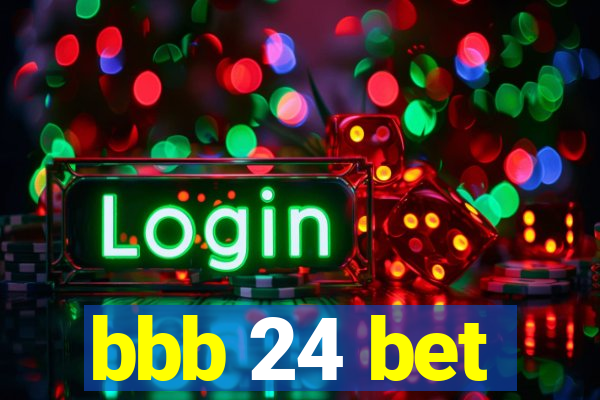 bbb 24 bet