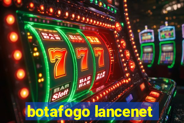 botafogo lancenet