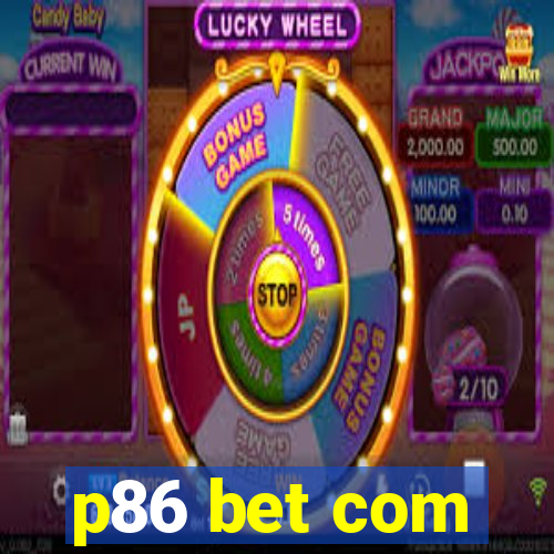 p86 bet com