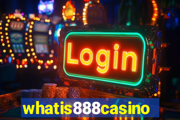 whatis888casino