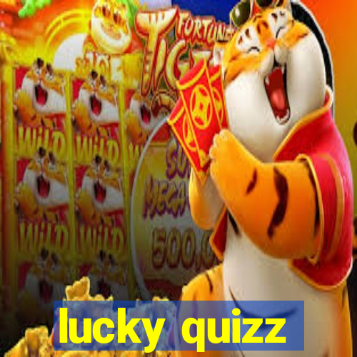 lucky quizz