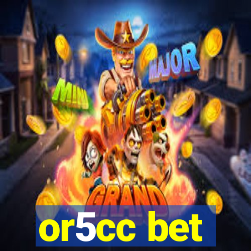 or5cc bet