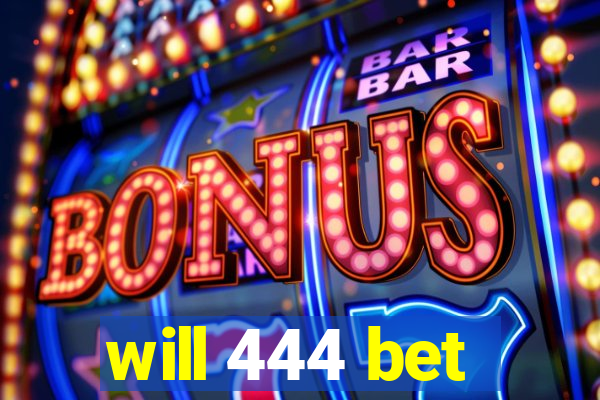 will 444 bet