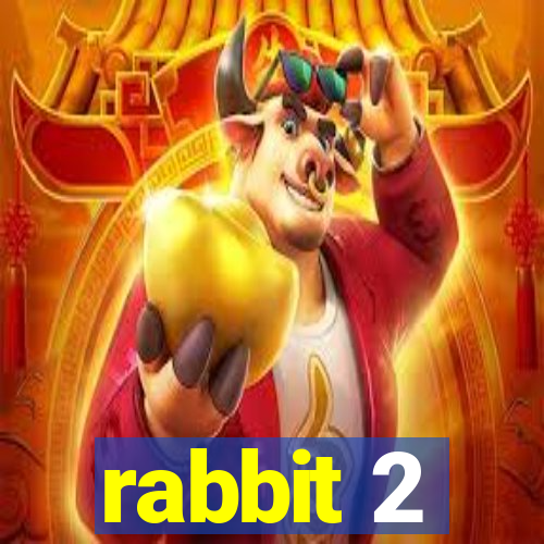 rabbit 2