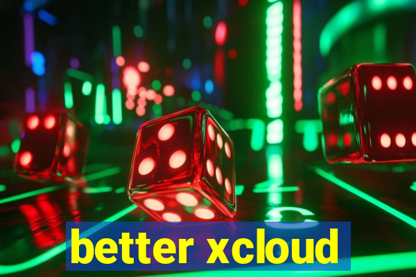 better xcloud
