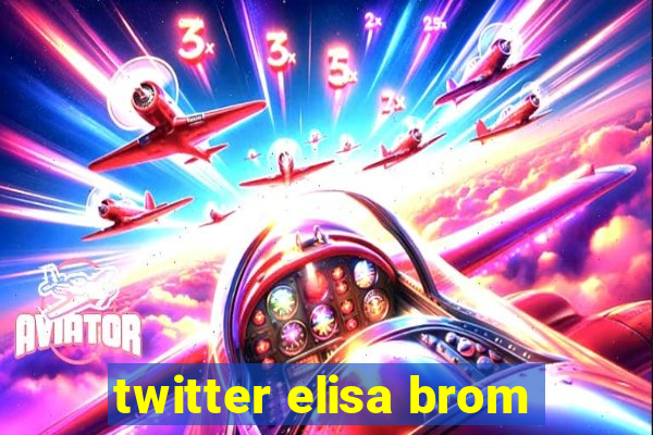 twitter elisa brom
