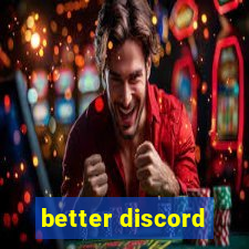 better discord