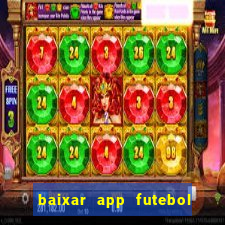 baixar app futebol da hora 3.7
