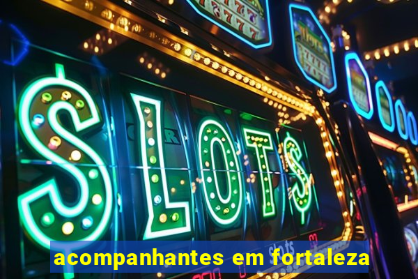 acompanhantes em fortaleza