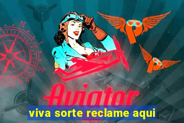 viva sorte reclame aqui