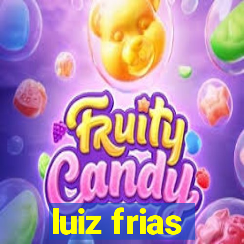 luiz frias