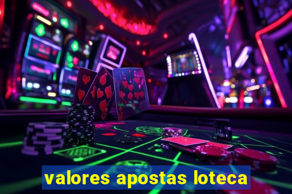 valores apostas loteca