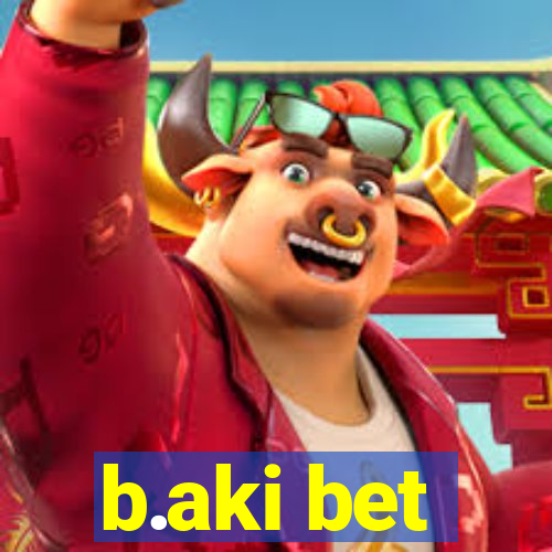 b.aki bet