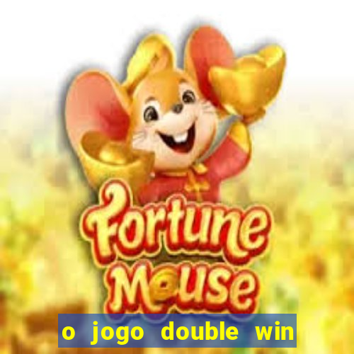 o jogo double win paga mesmo