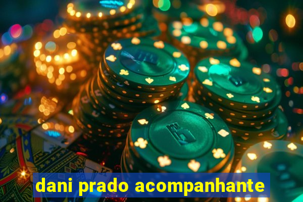dani prado acompanhante