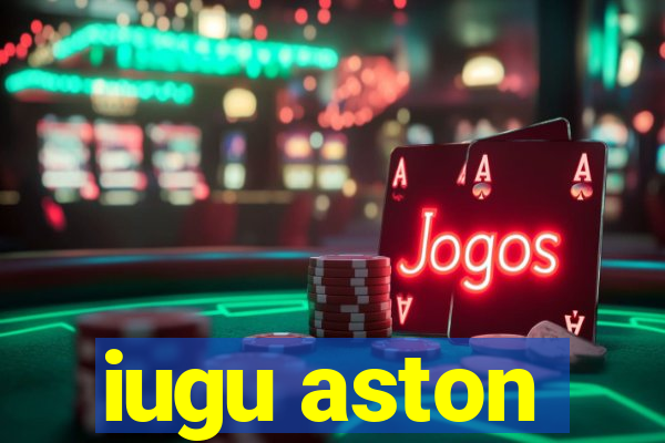 iugu aston