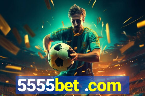 5555bet .com