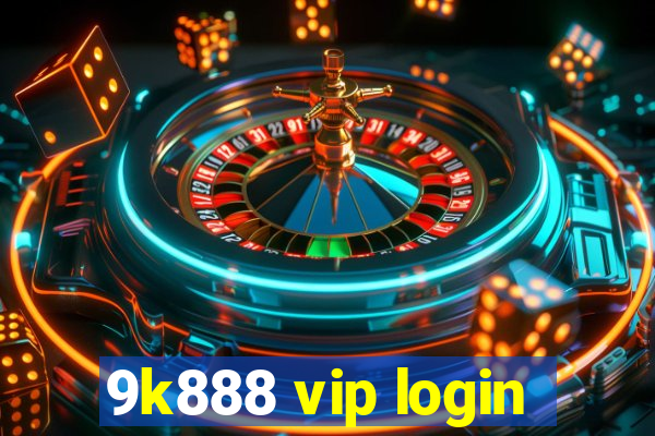 9k888 vip login