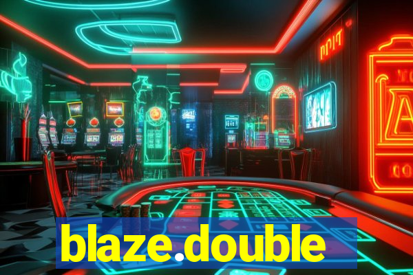 blaze.double