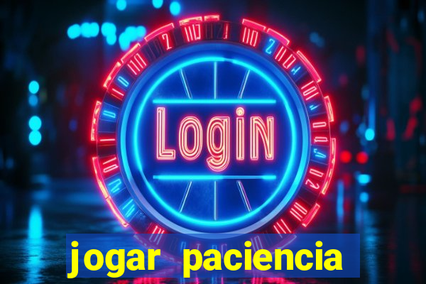 jogar paciencia haja paciencia