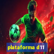 plataforma d11