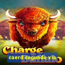caerd segunda via