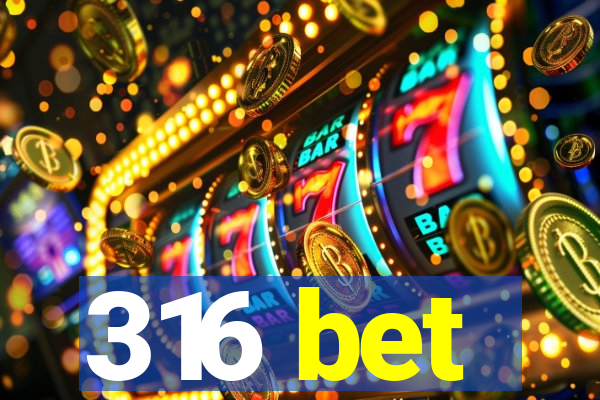 316 bet