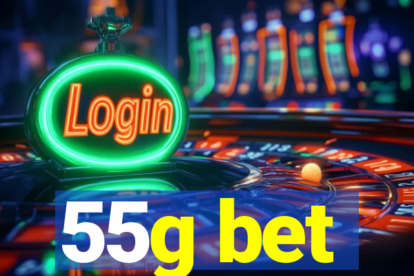 55g bet