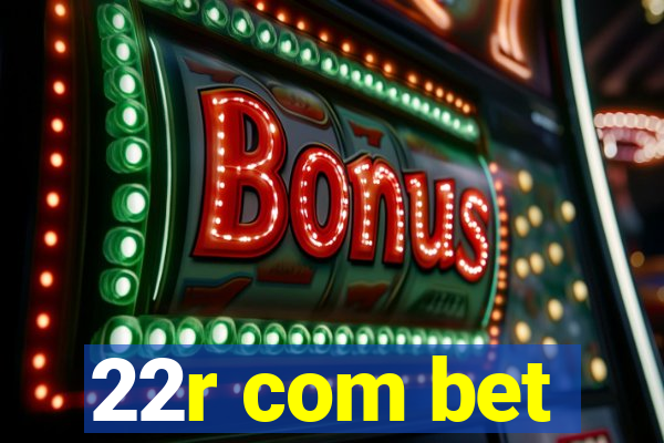 22r com bet