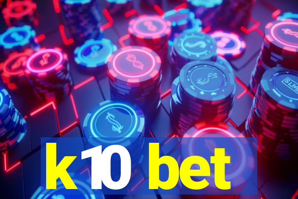 k10 bet