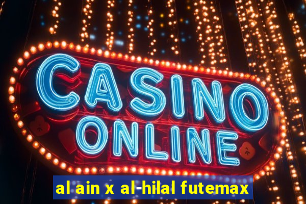 al ain x al-hilal futemax