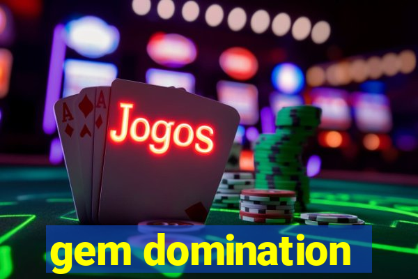 gem domination