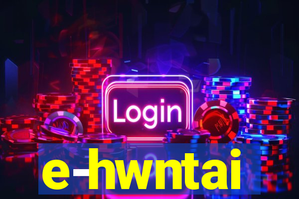e-hwntai